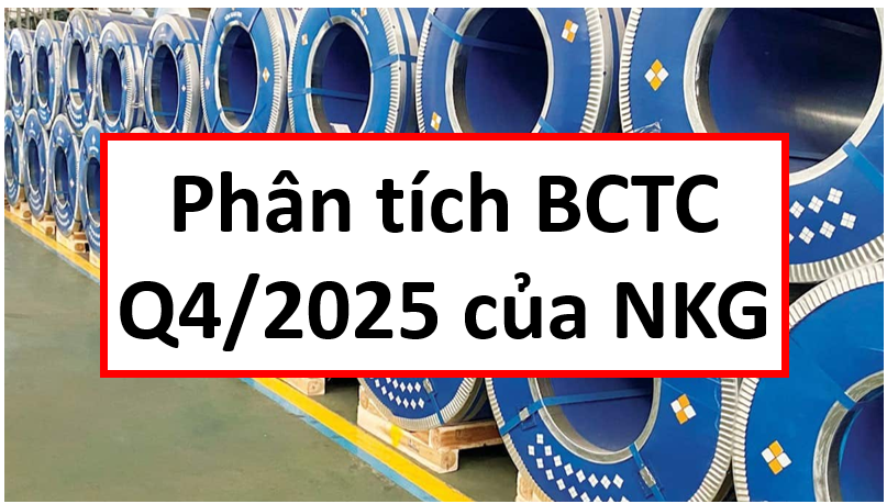 Phân tích BCTC Q4/2025 của NKG. - Alias